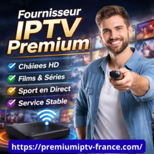 fournisseur IPTV Premium